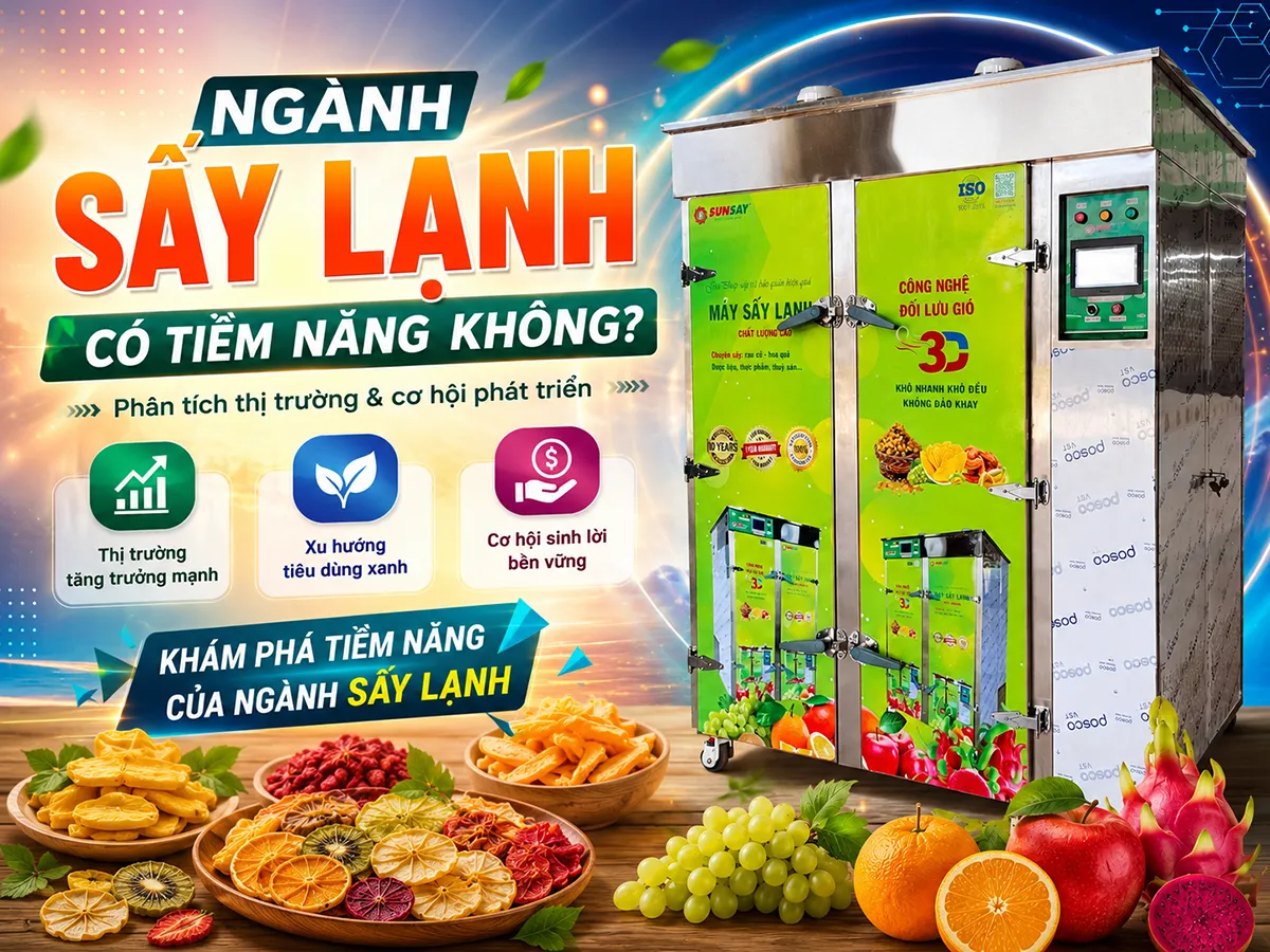 Ngành sấy lạnh có tiềm năng không là câu hỏi được nhiều nhà đầu tư quan tâm khi xu hướng tiêu dùng thực phẩm tự nhiên và dinh dưỡng đang phát triển mạnh mẽ.